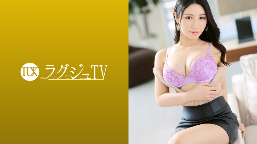 LUXU-1571 ラグジュTV 1562 大人の女性としての色気や佇まいが素敵な美意識高めの美女が、今の姿を残したいという願望からAV出演！敏感な秘部は愛撫だけでトロトロに濡らし、迫りくるピストンの快楽に溺れイク！